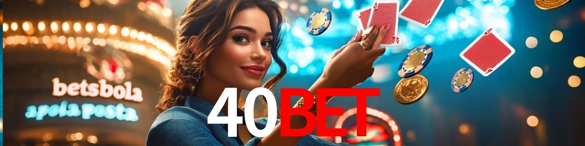 Welcome Bonus 40BET